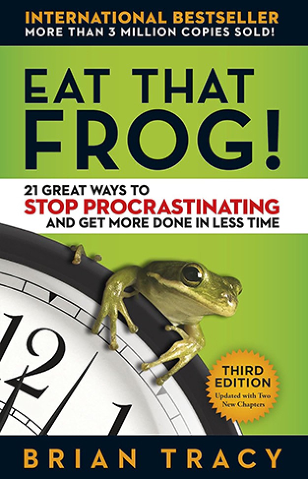 Eat That Frog!: 21 Great Ways to Stop Procrastinating and Get More Done in Less Time
